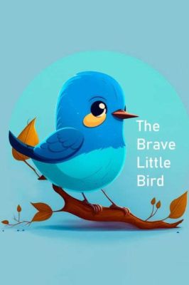  The Brave Little Bird - An Enchanting Tale of Courage and Kindness from 16th Century South Africa!